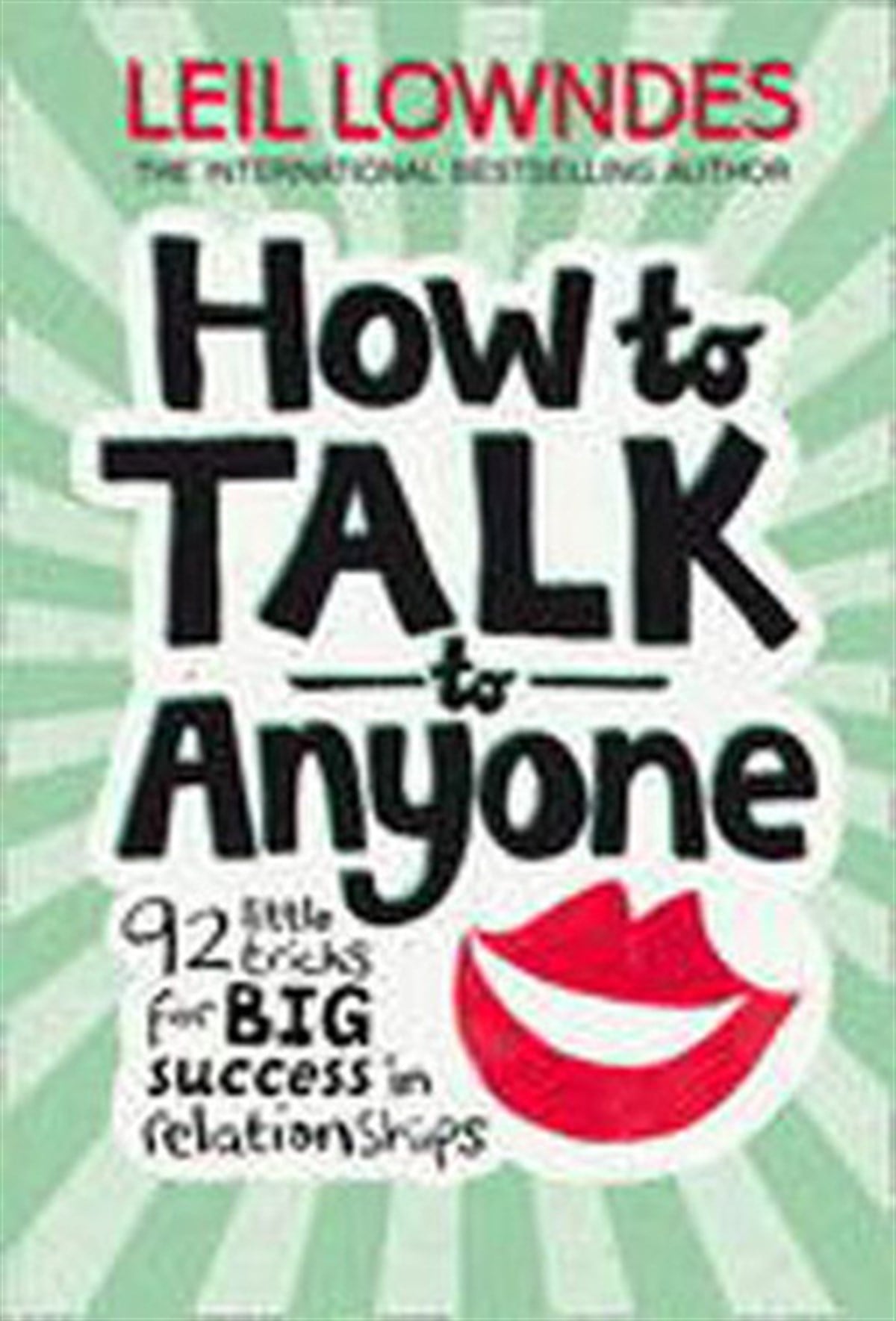 Leil LowndesSelf HelpHow to Talk to Anyone: 92 Little Tricks For Big Success In Relationships