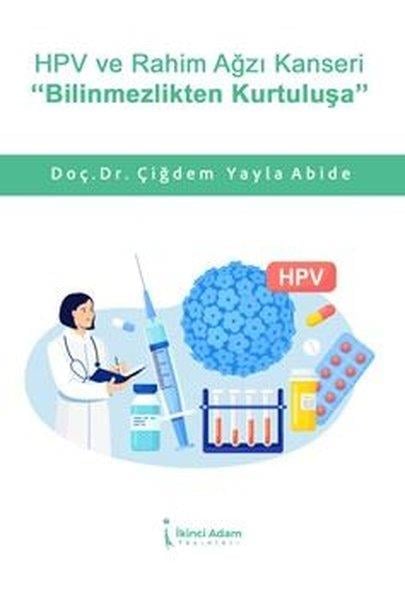 Çiğdem Yayla AbideRöportajHPV ve Rahim Ağzı Kanseri: Bilinmezlikten Kurtuluşa