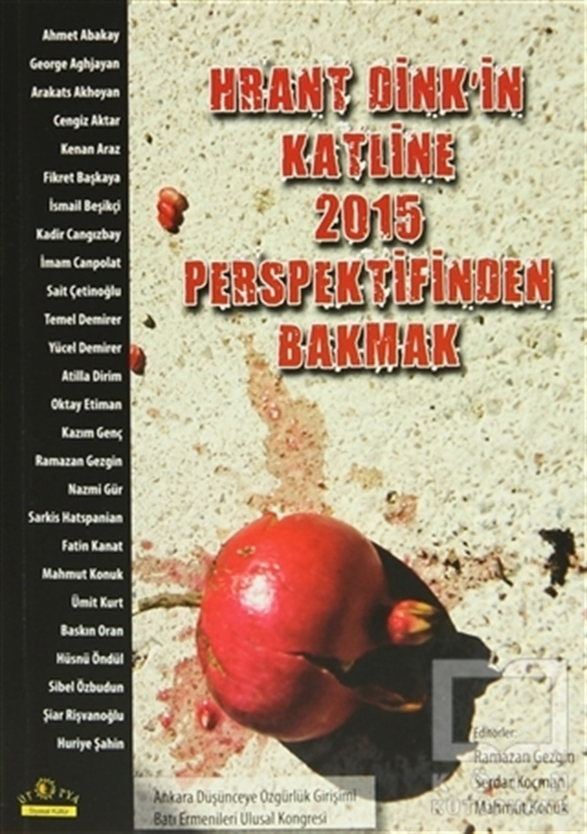 KolektifDiğerHrant Dink'in Katline 2015 Perspektifinden Bakmak