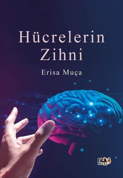 Erisa MuçaKişisel Gelişim KitaplarıHücrelerin Zihni