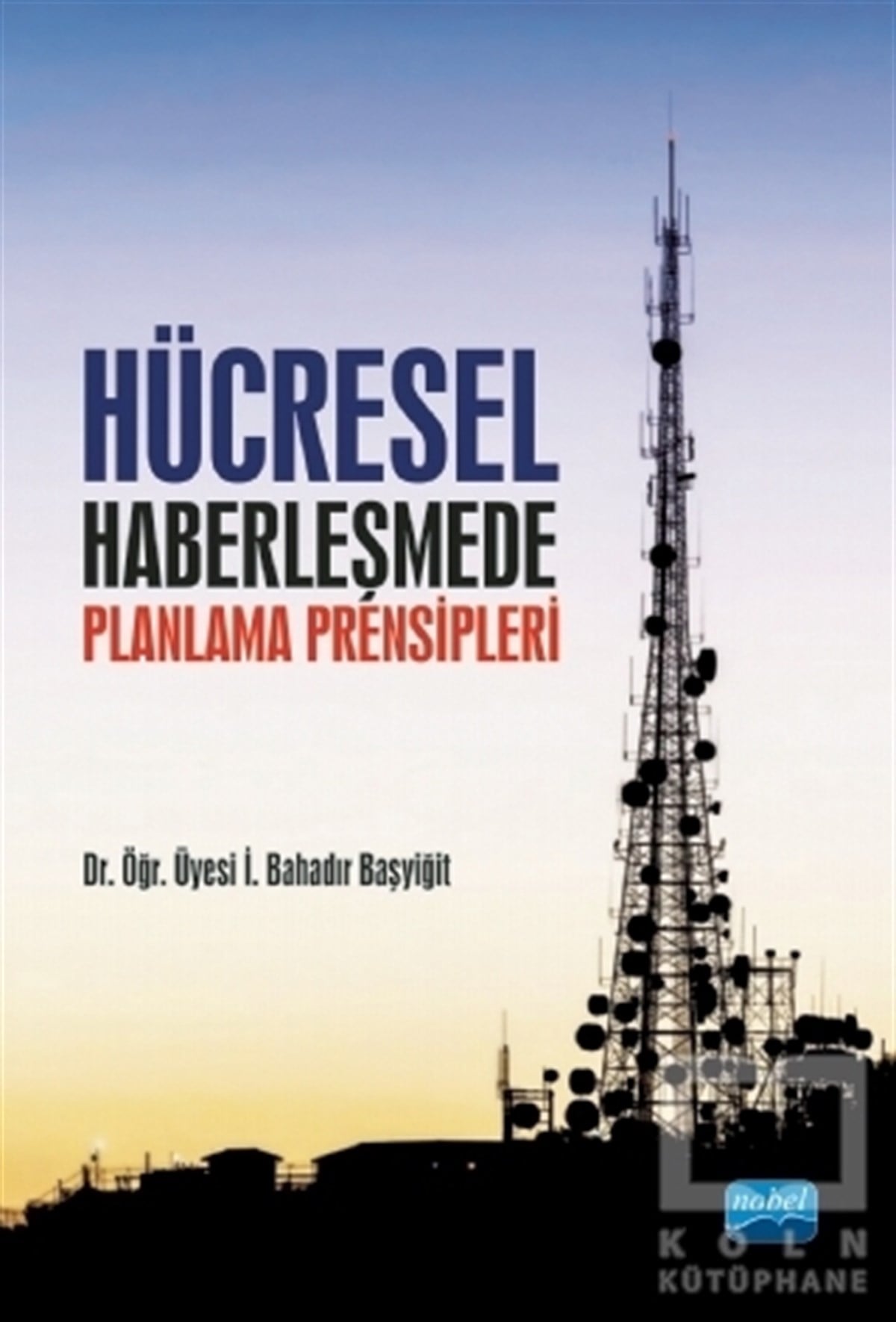 Bahadır BaşyiğitAkademikHücresel Haberleşmede Planlama Prensipleri