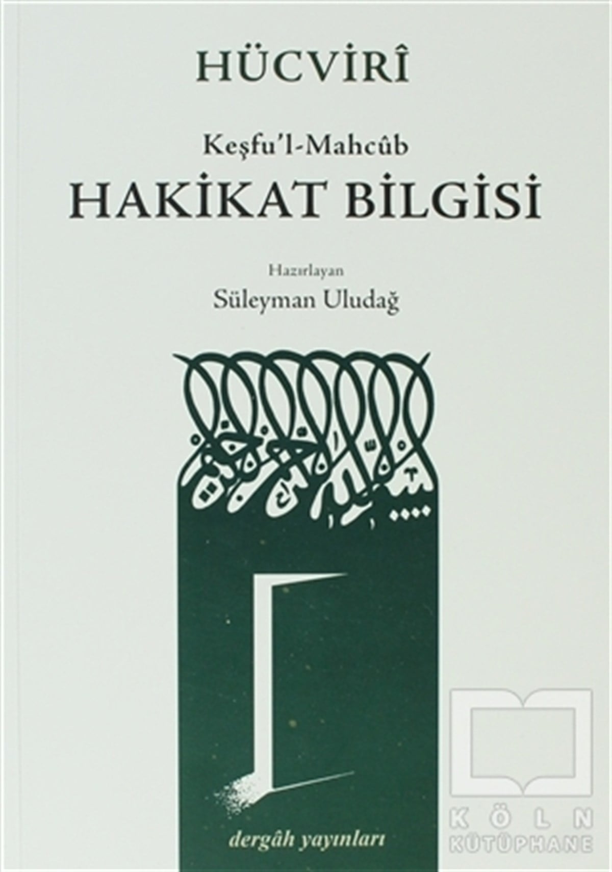 Ali B. Osman CüllabiDin FelsefesiHücviri Keşfu’l-Mahcub -Hakikat Bilgisi