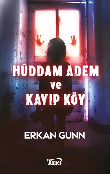Erkan GunnKorku Kitapları & Gerilim KitaplarıHüddam Adem ve Kayıp Köy