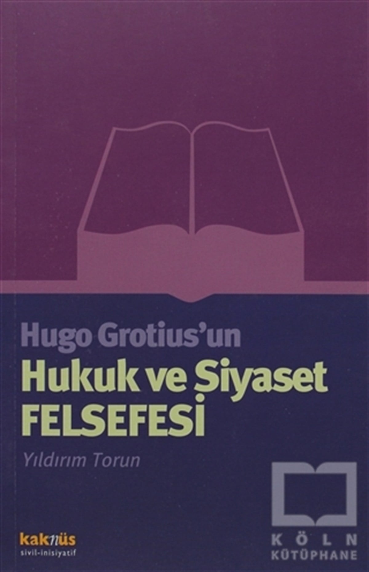 Yıldırım TorunDiğerHugo Grotius’un Hukuk ve Siyaset Felsefesi
