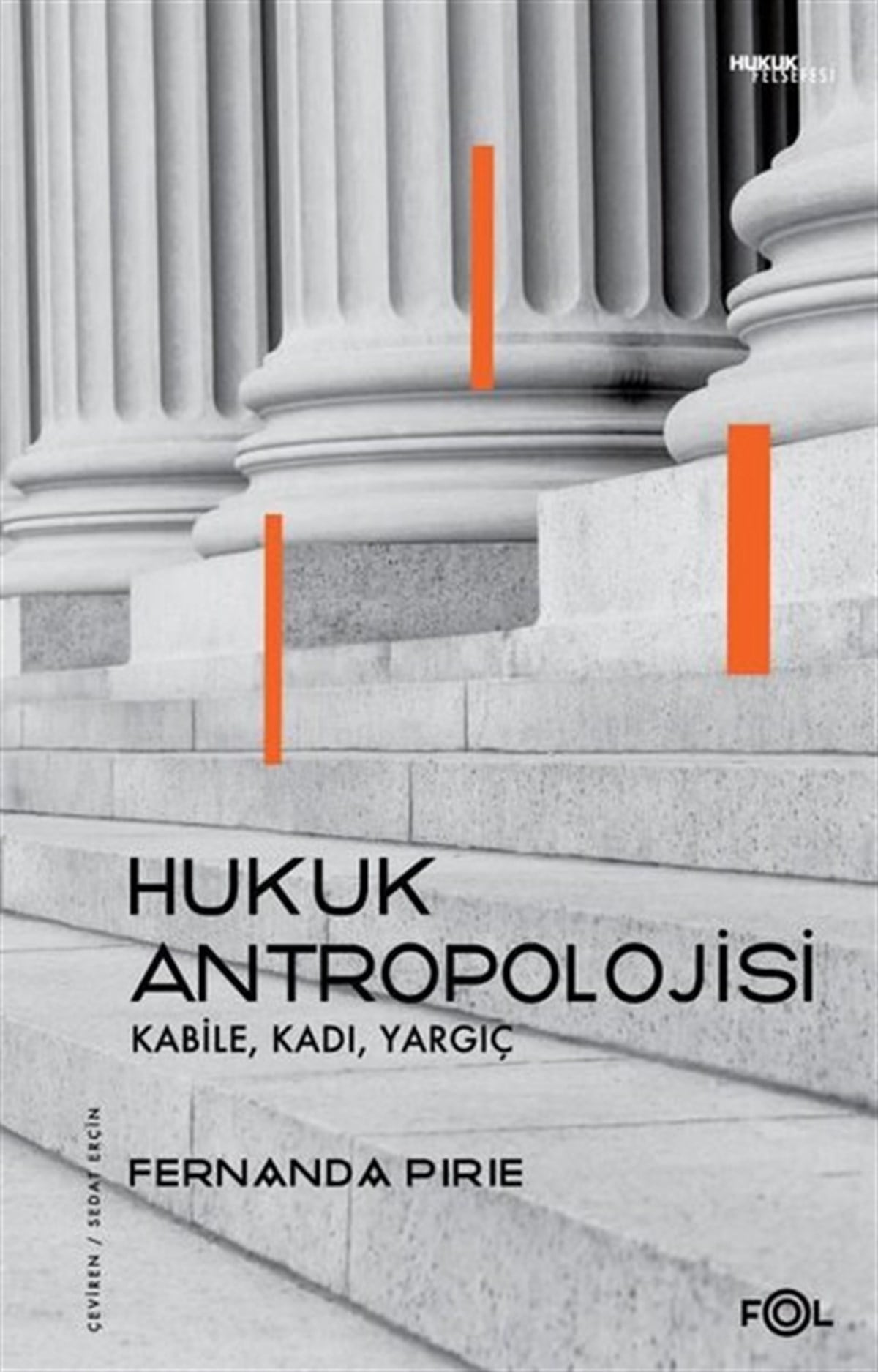 Fernanda PirieHukuk Üzerine KitaplarHukuk Antropolojisi: Kabile, Kadı, Yargıç