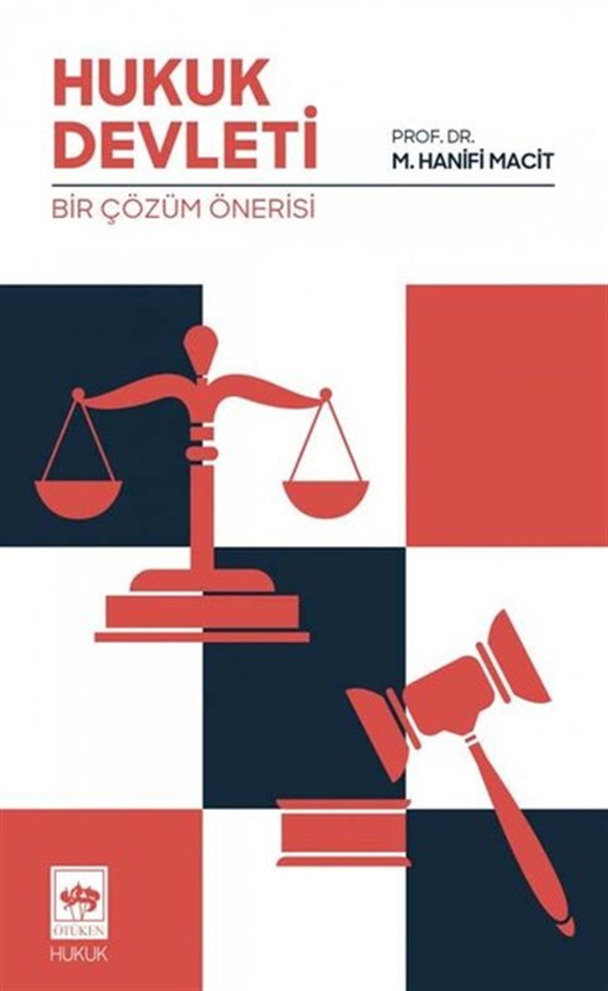 M. Hanifi MacitHukuk Üzerine KitaplarHukuk Devleti - Bir Çözüm Önerisi