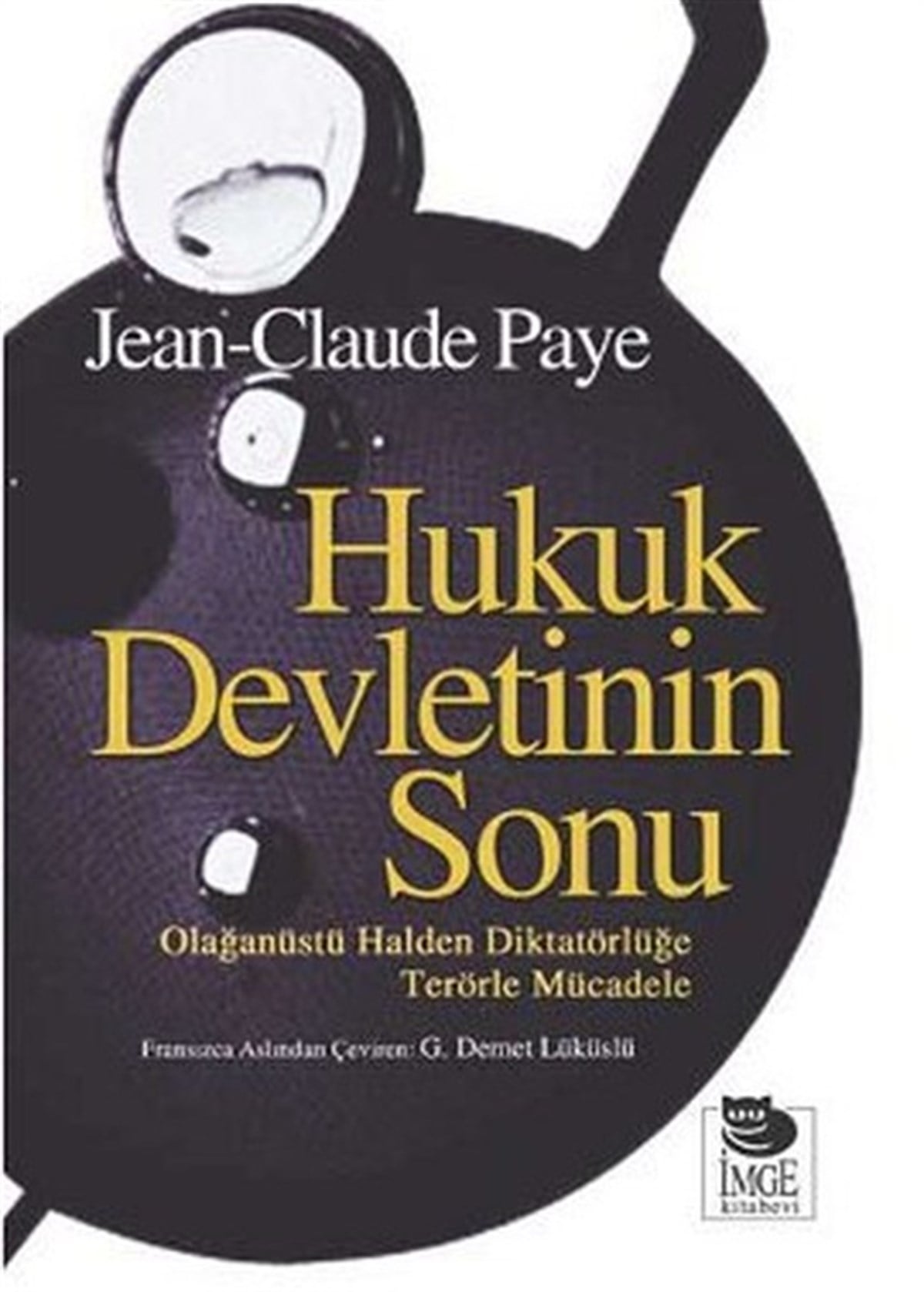 Jean Claude PayeTürkiye Siyaseti ve Politikası KitaplarıHukuk Devletinin Sonu