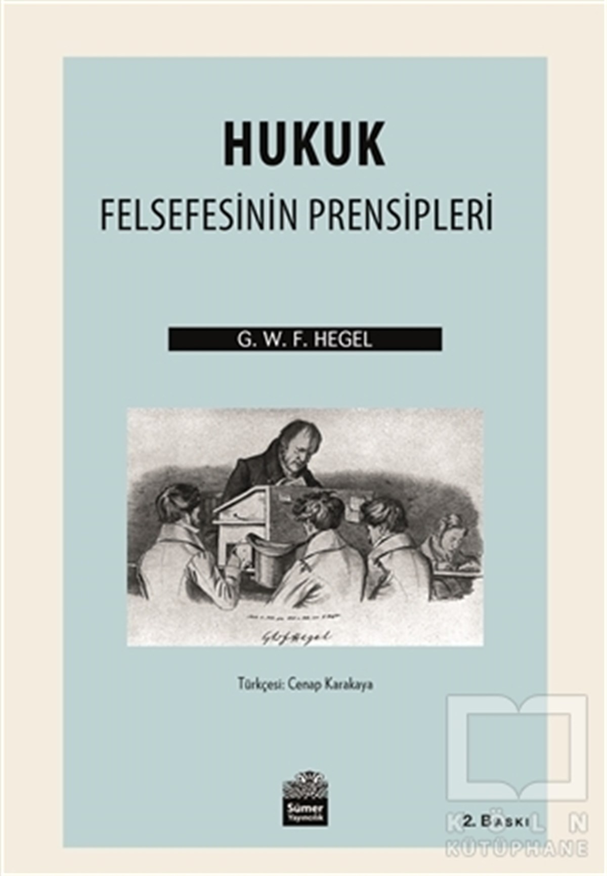 Georg Wilhelm Friedrich HegelAraştıma-İnceleme-ReferansHukuk Felsefesinin Prensipleri