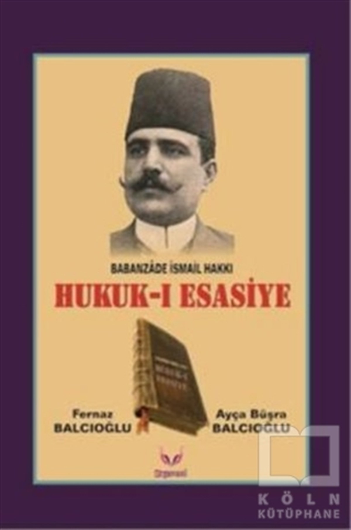 Fernaz BalcıoğluHukuk ÜzerineHukuk-ı Esasiye