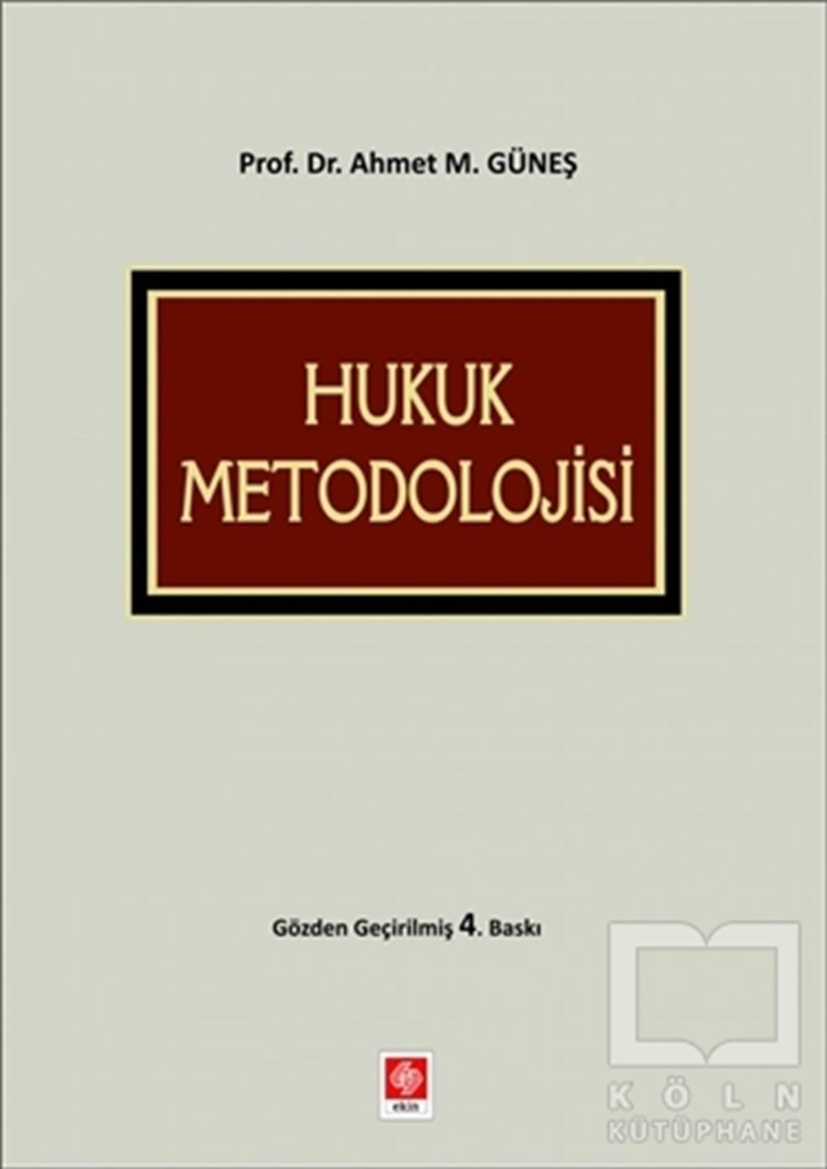 Ahmet M. GüneşHukuk Üzerine KitaplarHukuk Metodolojisi