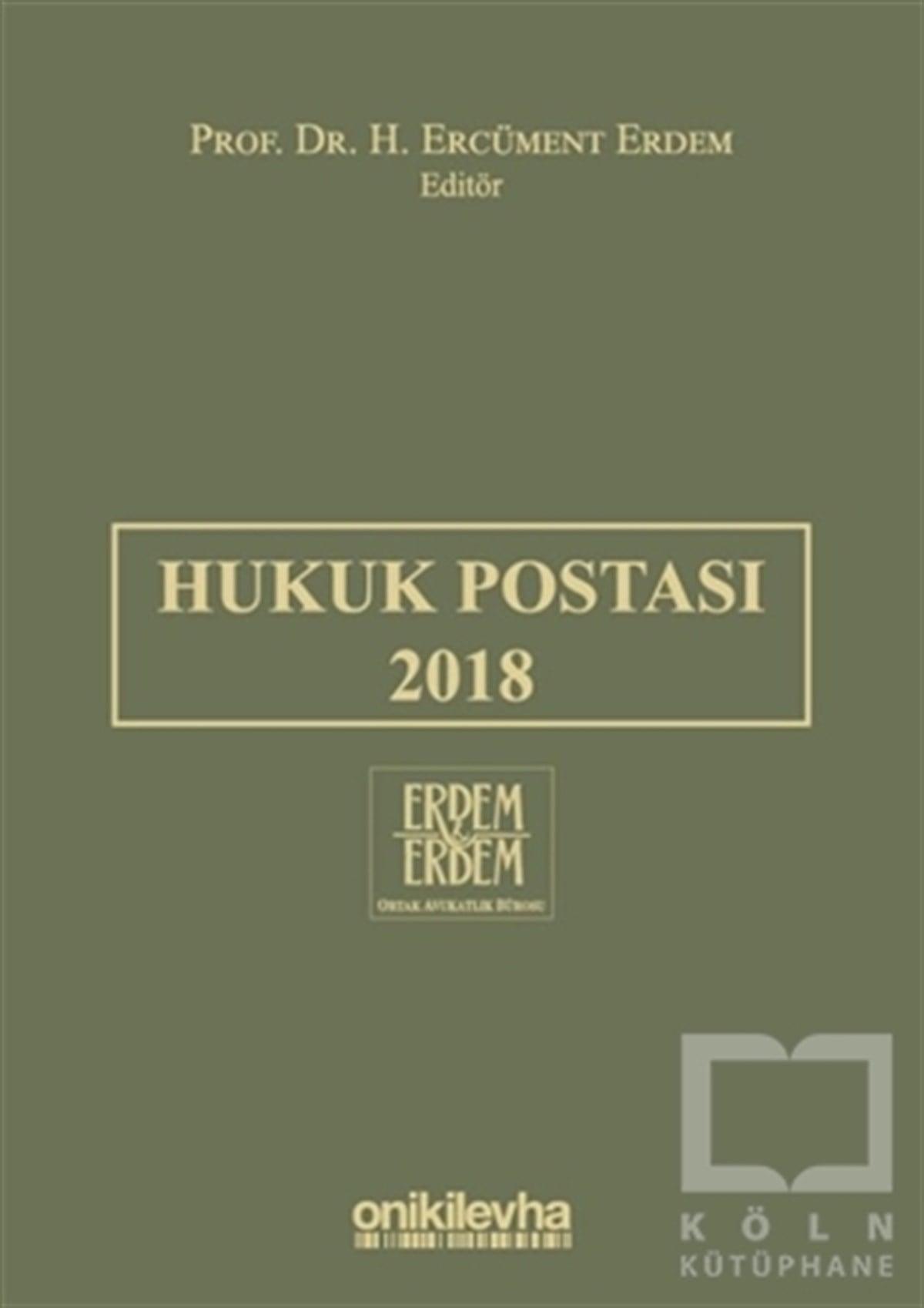 H. Ercüment ErdemHukuk ÜzerineHukuk Postası 2018