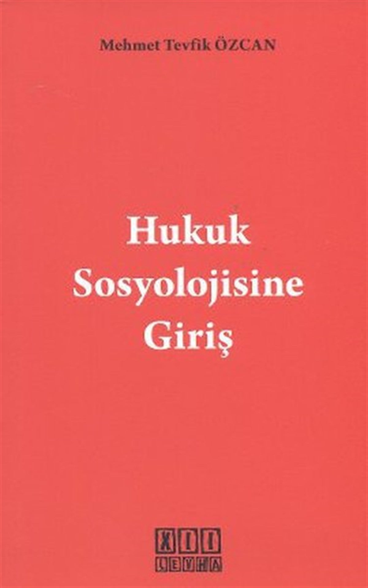 Mehmet Tevfik ÖzcanHukuk Üzerine KitaplarHukuk Sosyolojisine Giriş