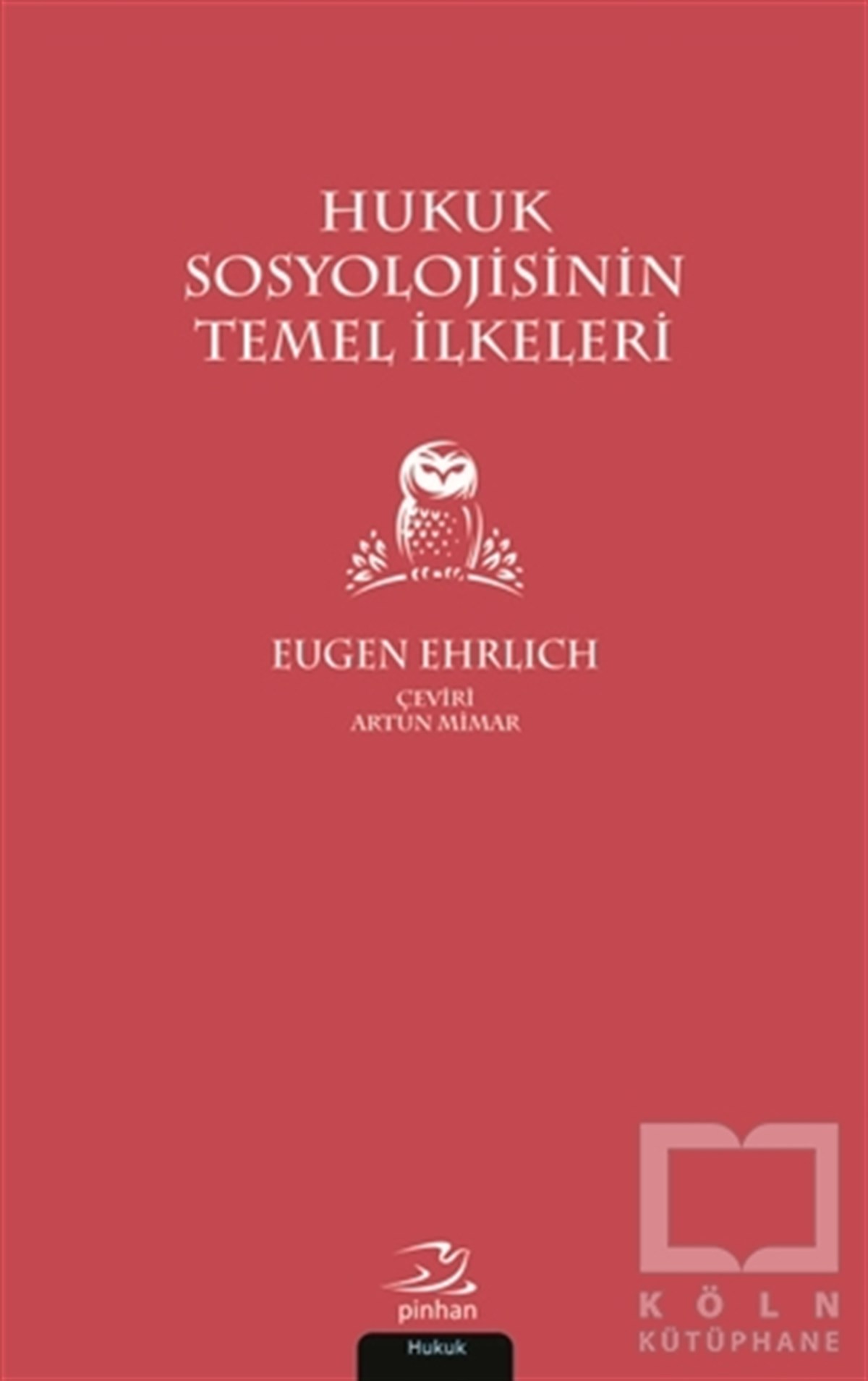 Eugen EhrlichHukuk ÜzerineHukuk Sosyolojisinin Temel İlkeleri