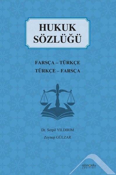 Serpil YıldırımBasvuru - Kaynak SözlüklerHukuk Sözlüğü: Farsça Türkçe - Türkçe Farsça