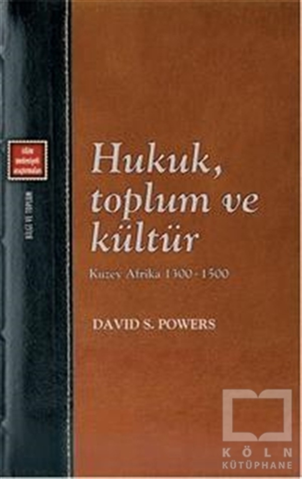 David S. Powersİslam TarihiHukuk, Toplum ve Kültür - Kuzey Afrika 1300-1500