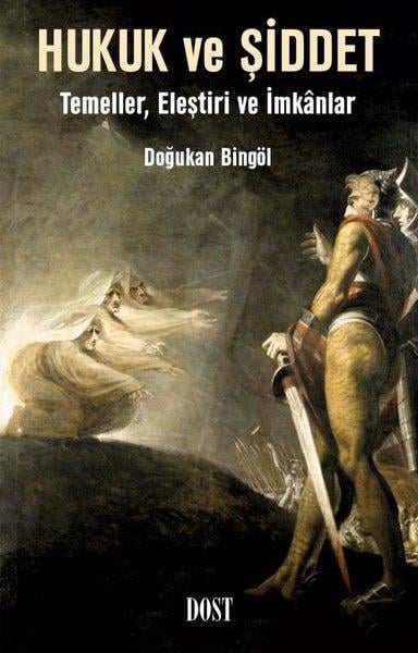 Doğukan BingölHukuk Üzerine KitaplarHukuk ve Şiddet: Temeller Eleştiri ve İmkanlar