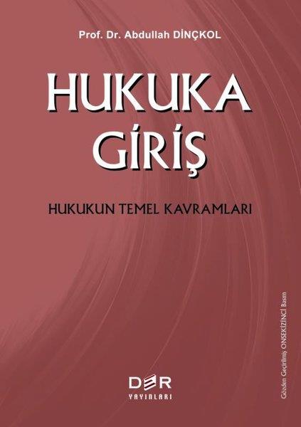 Abdullah DinçkolHukuk Üzerine KitaplarHukuka Giriş - Hukukun Temel Kavramları