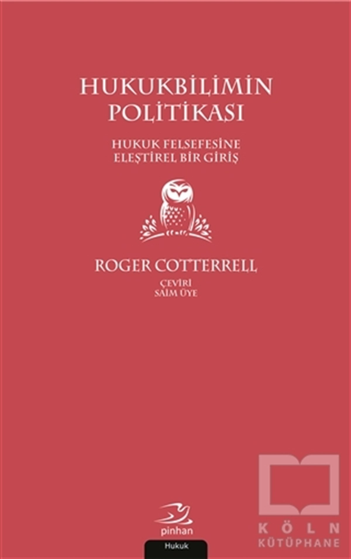 Roger CotterrellHukuk ÜzerineHukukbilimin Politikası