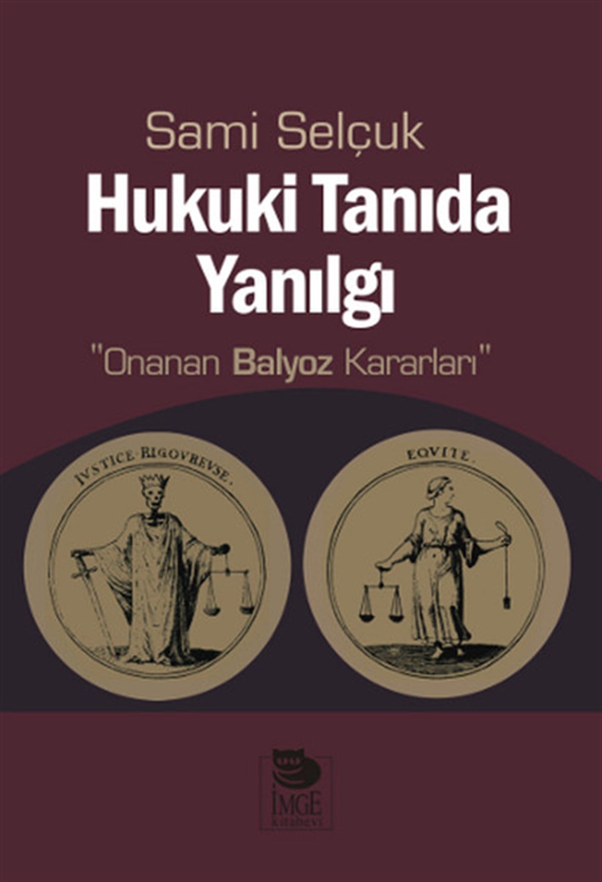 Sami SelçukHukuk Üzerine KitaplarHukuki Tanıda Yanılgı