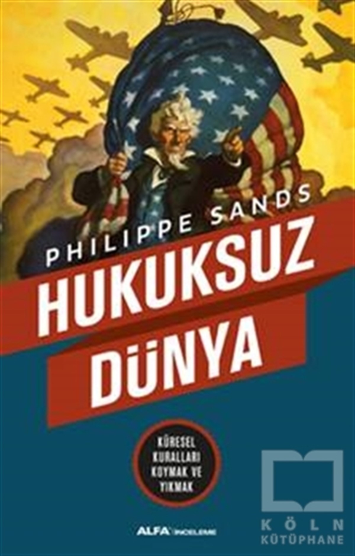 Philippe SandsAraştırma-İncelemeHukuksuz Dünya