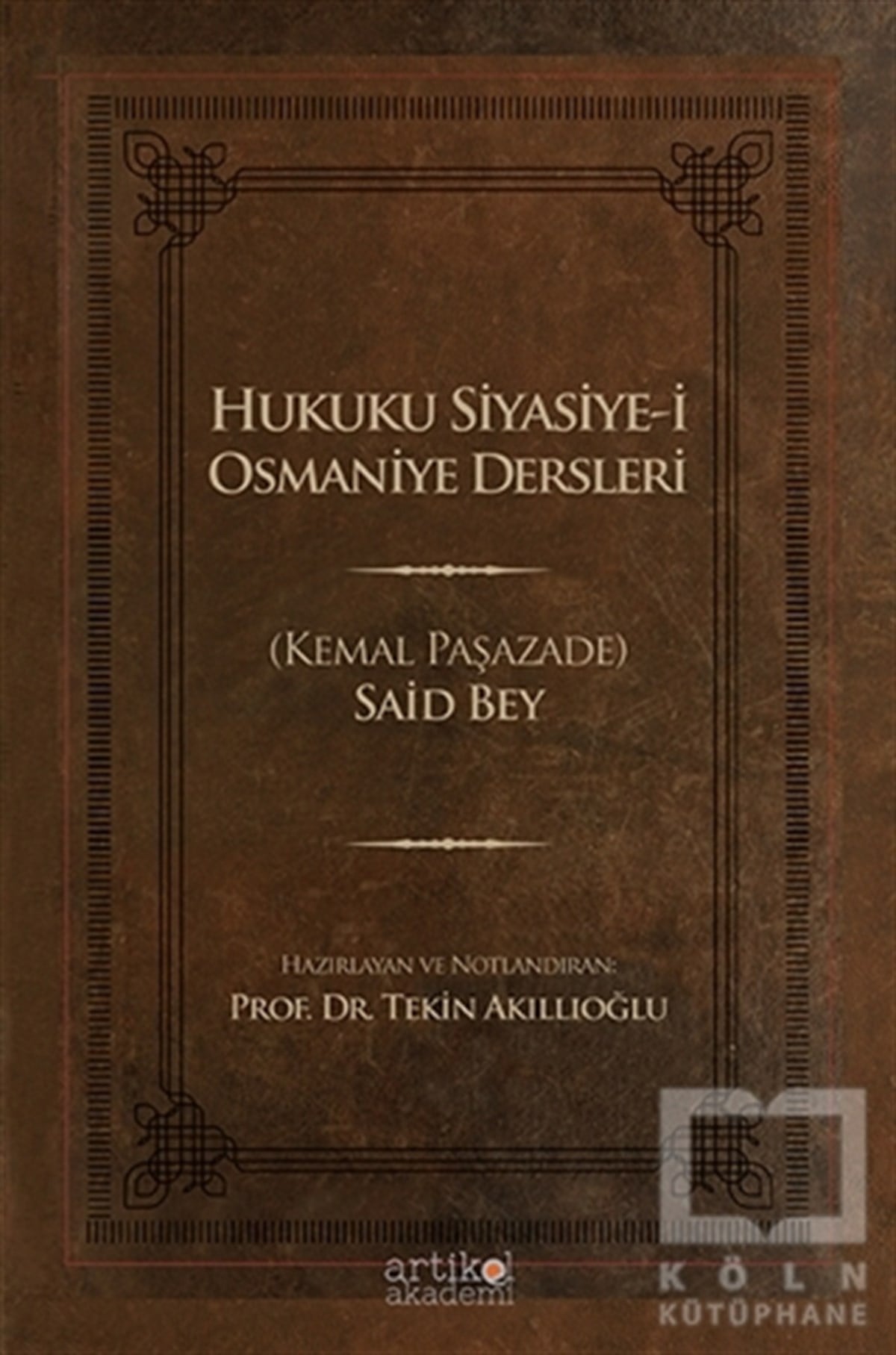 (Kemal Paşazade) Said BeyHukuk Üzerine KitaplarHukuku Siyasiye-i Osmaniye Dersleri