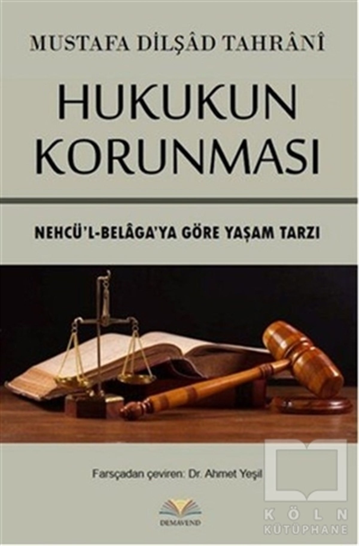 Mustafa Dilşad TahraniHukuk ÜzerineHukukun Korunması