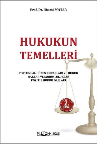 İlhami SöylerHukuk Üzerine KitaplarHukukun Temelleri - Toplumsal Düzen Kuralları ve Hukuk Haklar ve Sorumluluklar Pozitif Hukuk Dalları