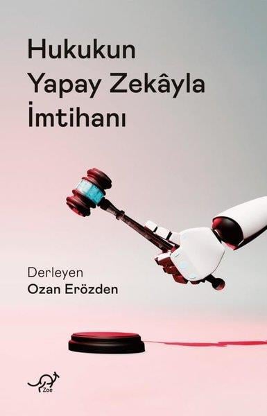 KolektifHukuk Üzerine KitaplarHukukun Yapay Zekayla İmtihanı