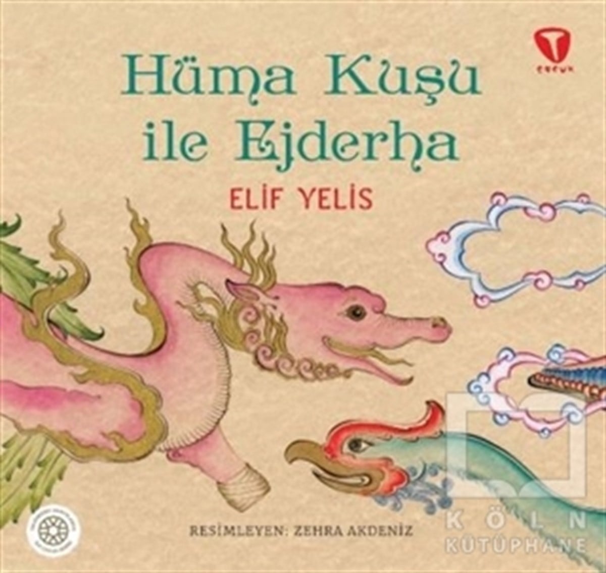 Elif YelisÇocuk RomanlarıHüma Kuşu ile Ejderha (Ciltli)
