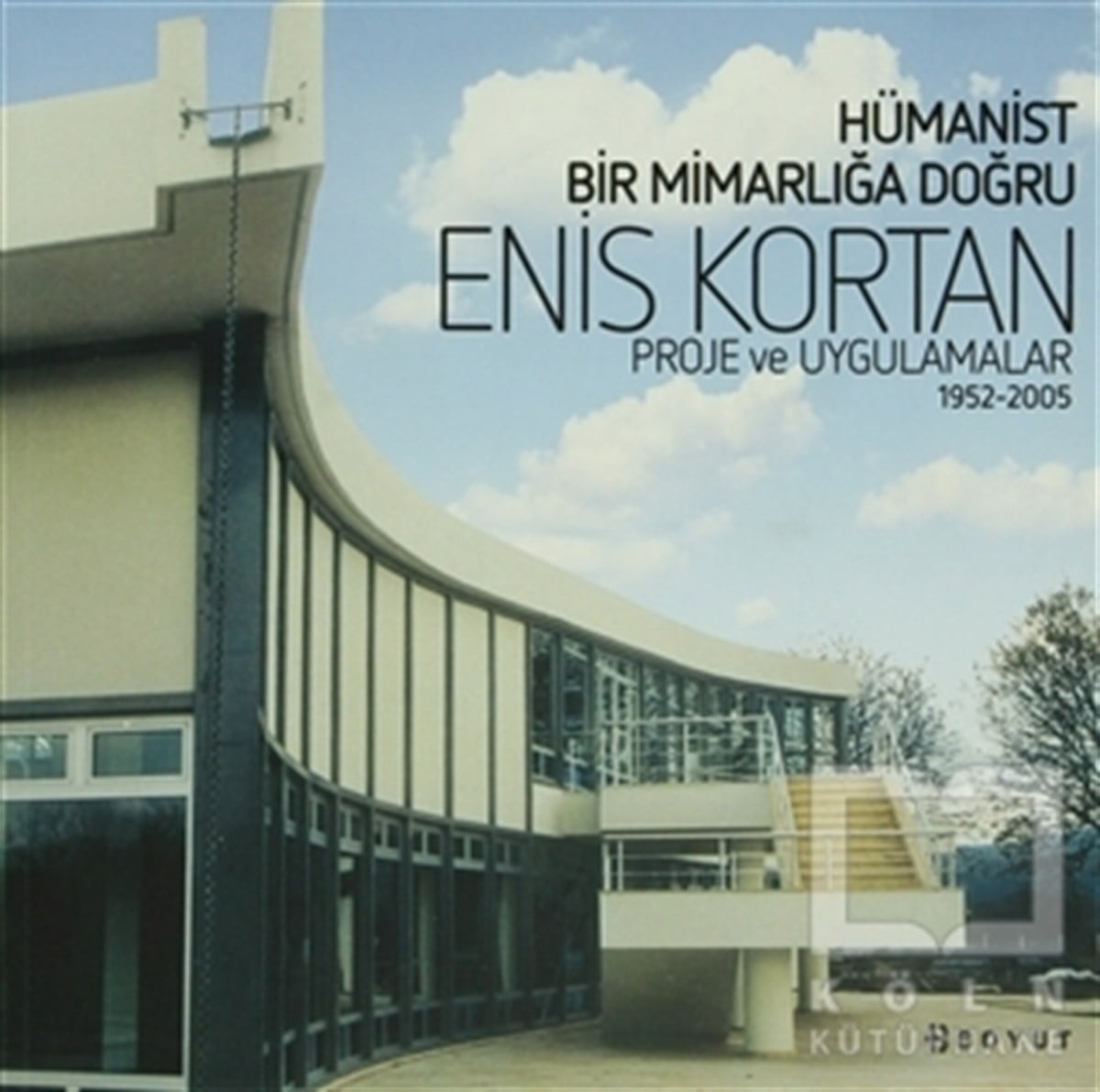 Enis KortanMimarlıkHümanist Bir Mimarlığa Doğru Enis Kortan