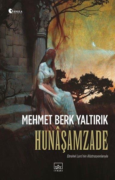 Mehmet Berk YaltırıkKorku Kitapları & Gerilim KitaplarıHunaşamzade - Ebrahel Lurci'nin İllüstrasyonlarıyla