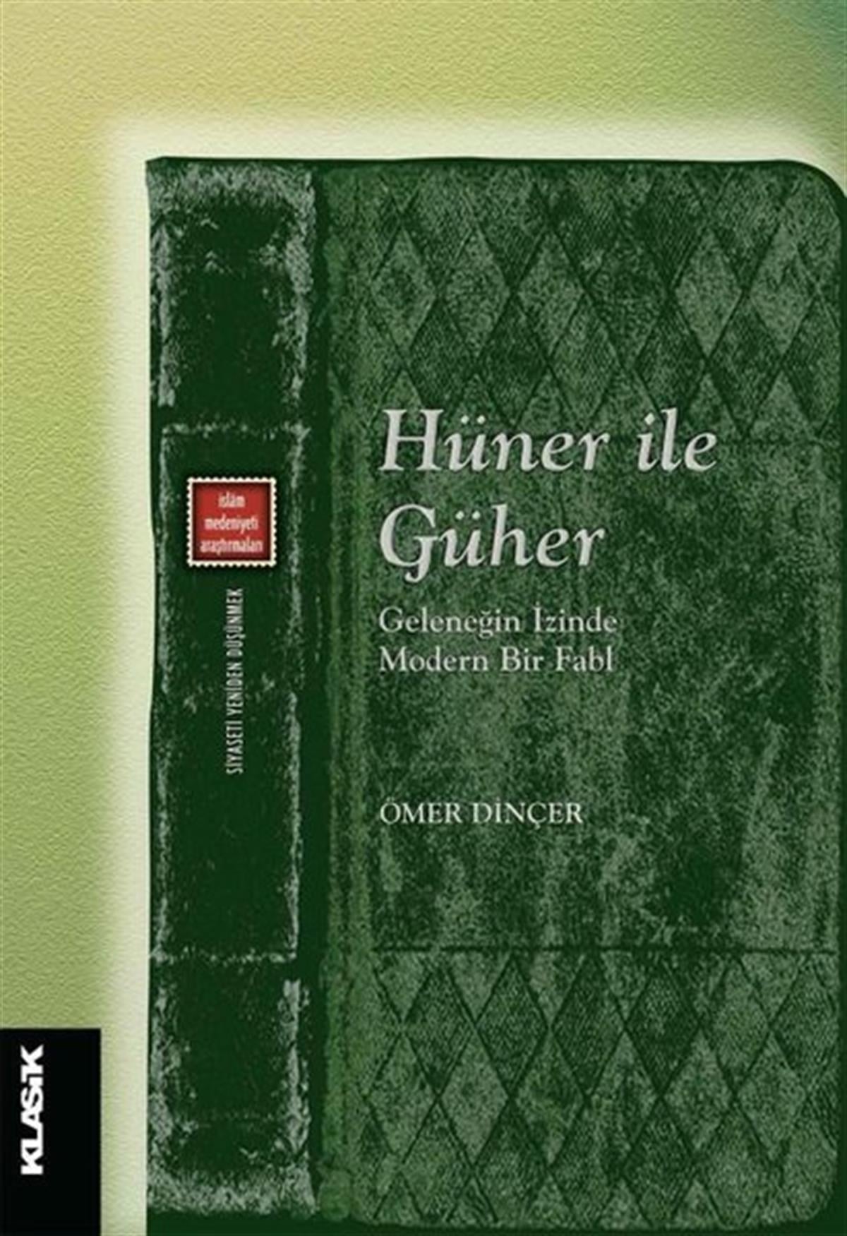 Ömer Dinçerİslami KitaplarHüner ile Güher - Geleneğin İzinde Modern Bir Fabl