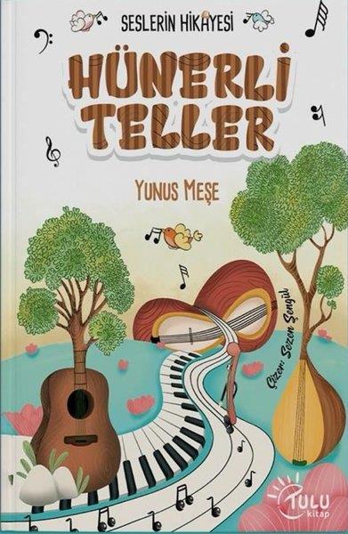 Yunus MeşeÇocuk Gençlik RomanlarıHünerli Teller - Seslerin Hikayesi