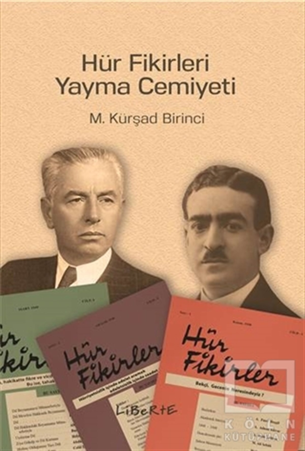 M. Kürşad BirinciAraştırma - İncelemeHür Fikirleri Yayma Cemiyeti