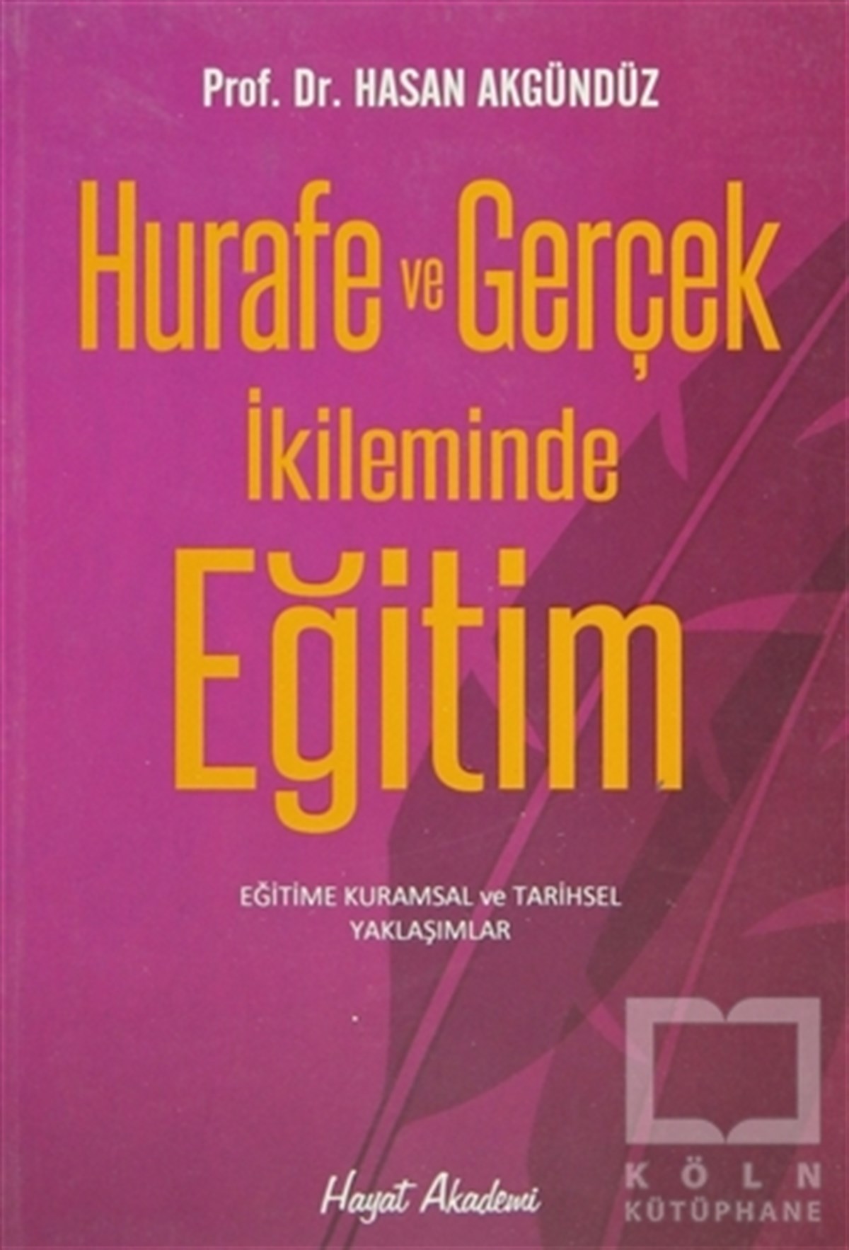 Hasan AkgündüzDiğerHurafe ve Gerçek İkliminde Eğitim