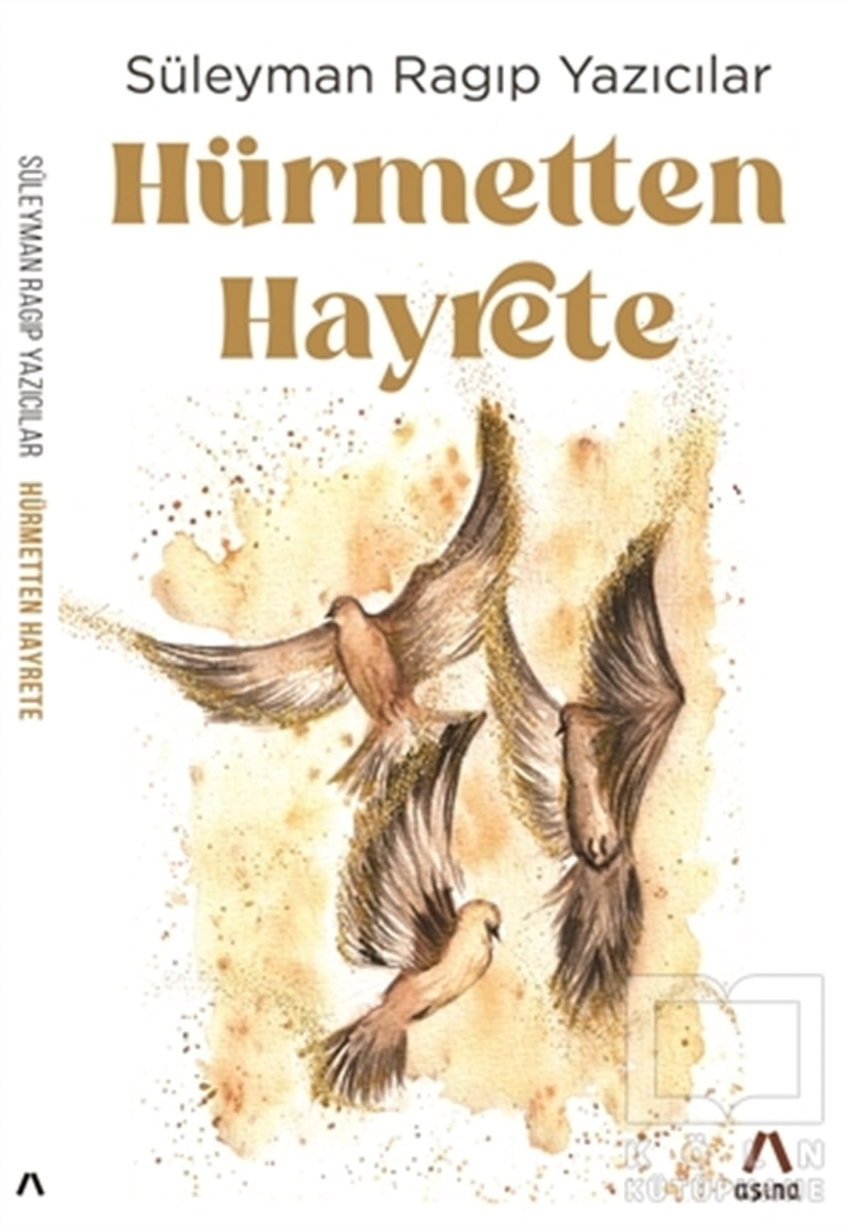 Süleyman Ragıp YazıcılarAnı & Mektup & Günlük KitaplarıHürmetten Hayrete