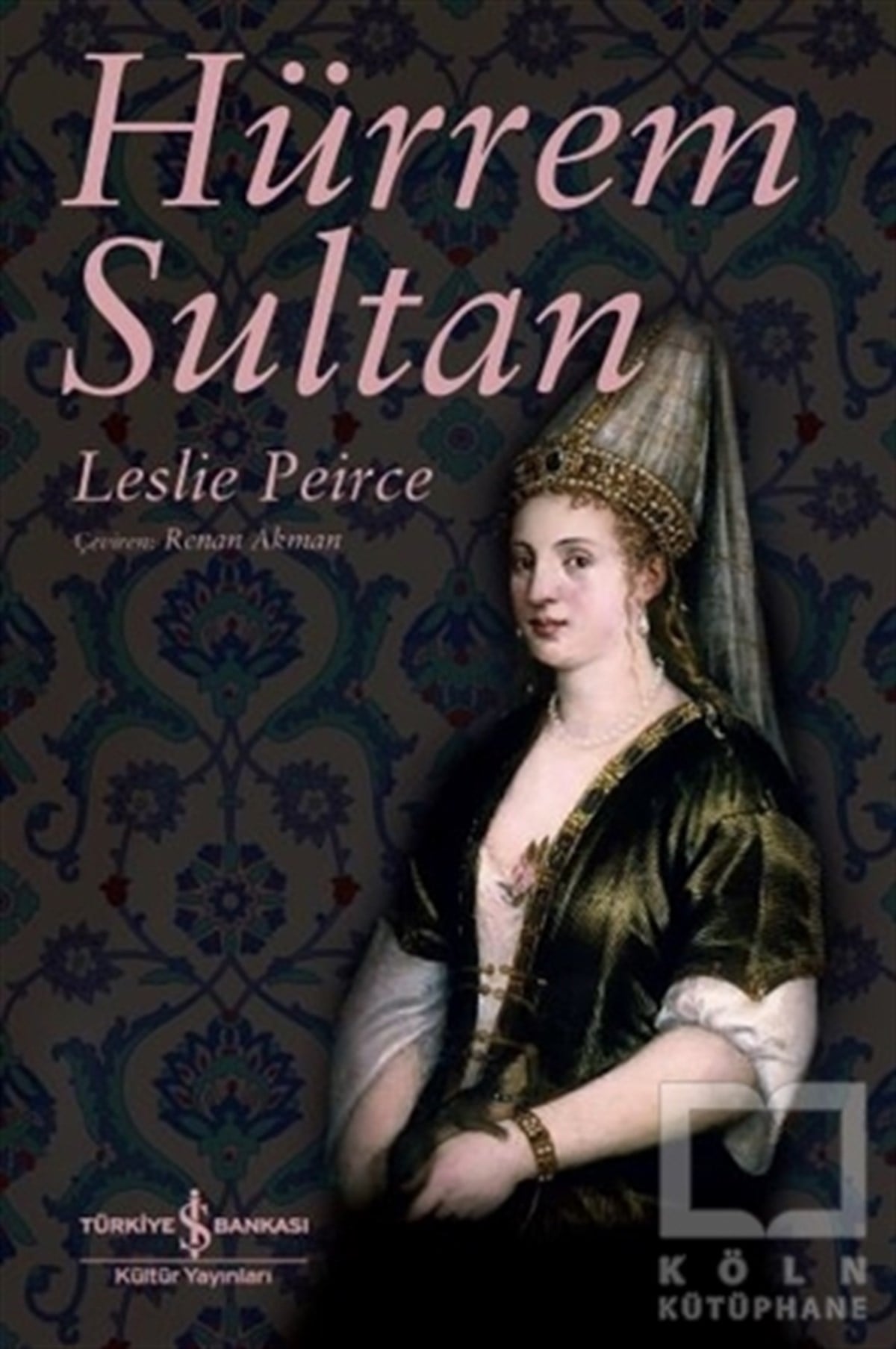 Leslie PeirceÖnemli Olaylar ve Biyografi - OtobiyografiHürrem Sultan