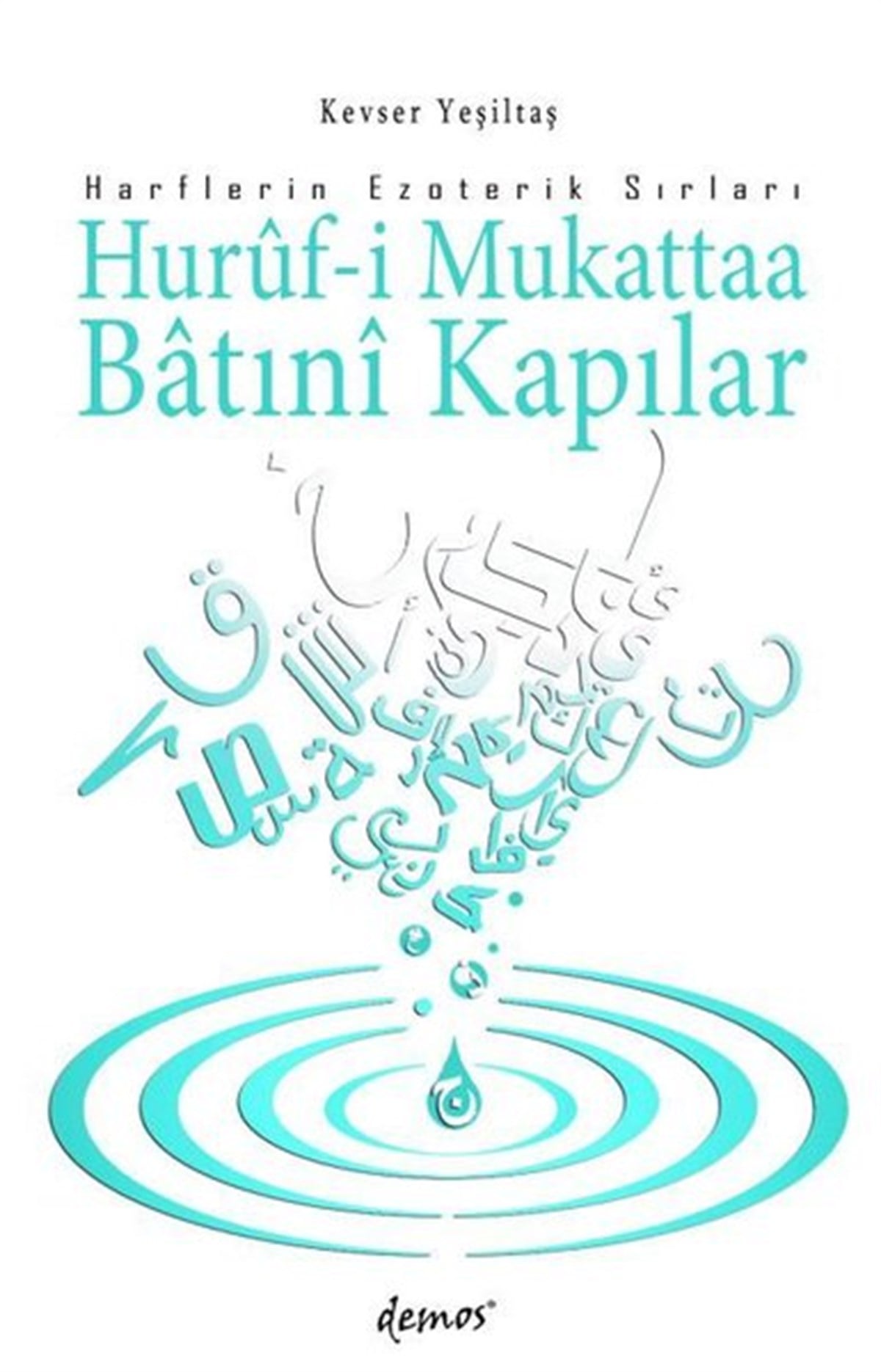 Kevser YeşiltaşTasavvuf KitaplarıHuruf-i Mukattaa Batıni Kapılar - Harflerin Ezoterik Sırları