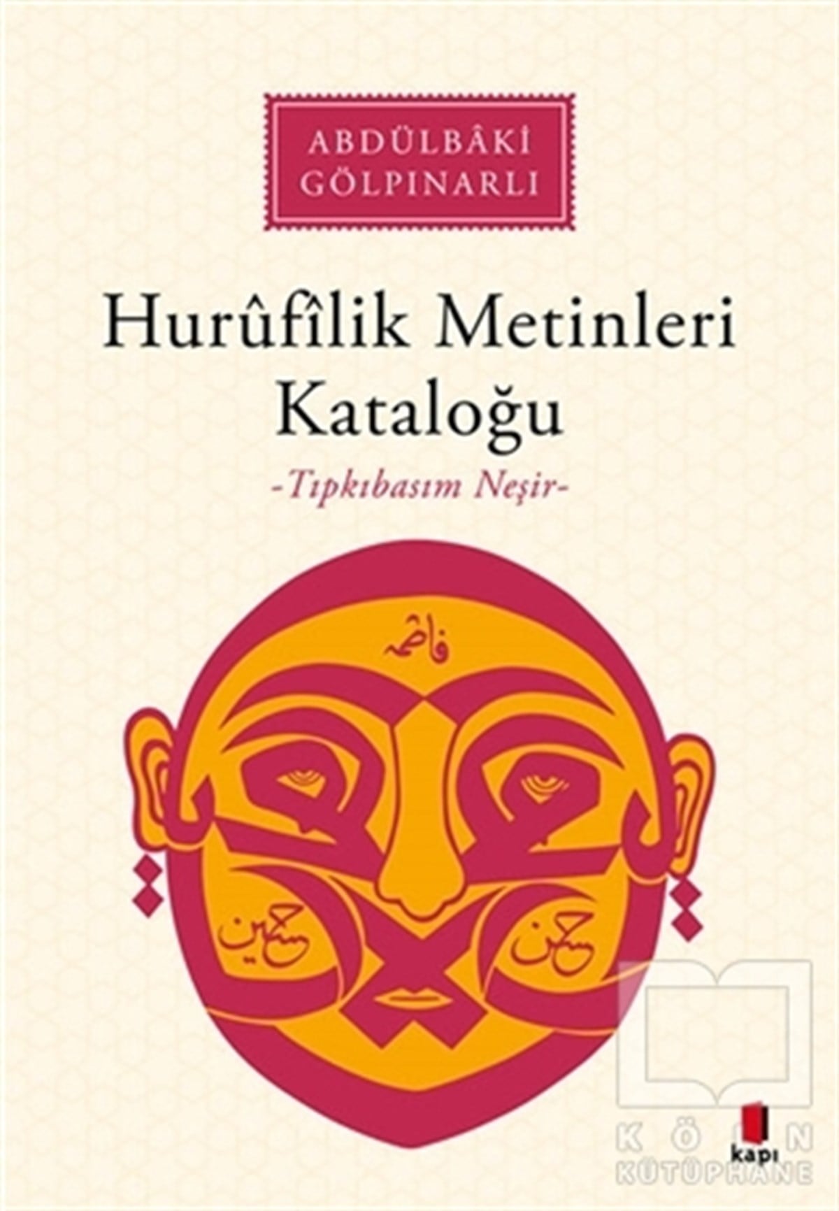 Abdülbaki GölpınarlıAraştırma-İnceleme-ReferansHurufilik Metinleri Kataloğu