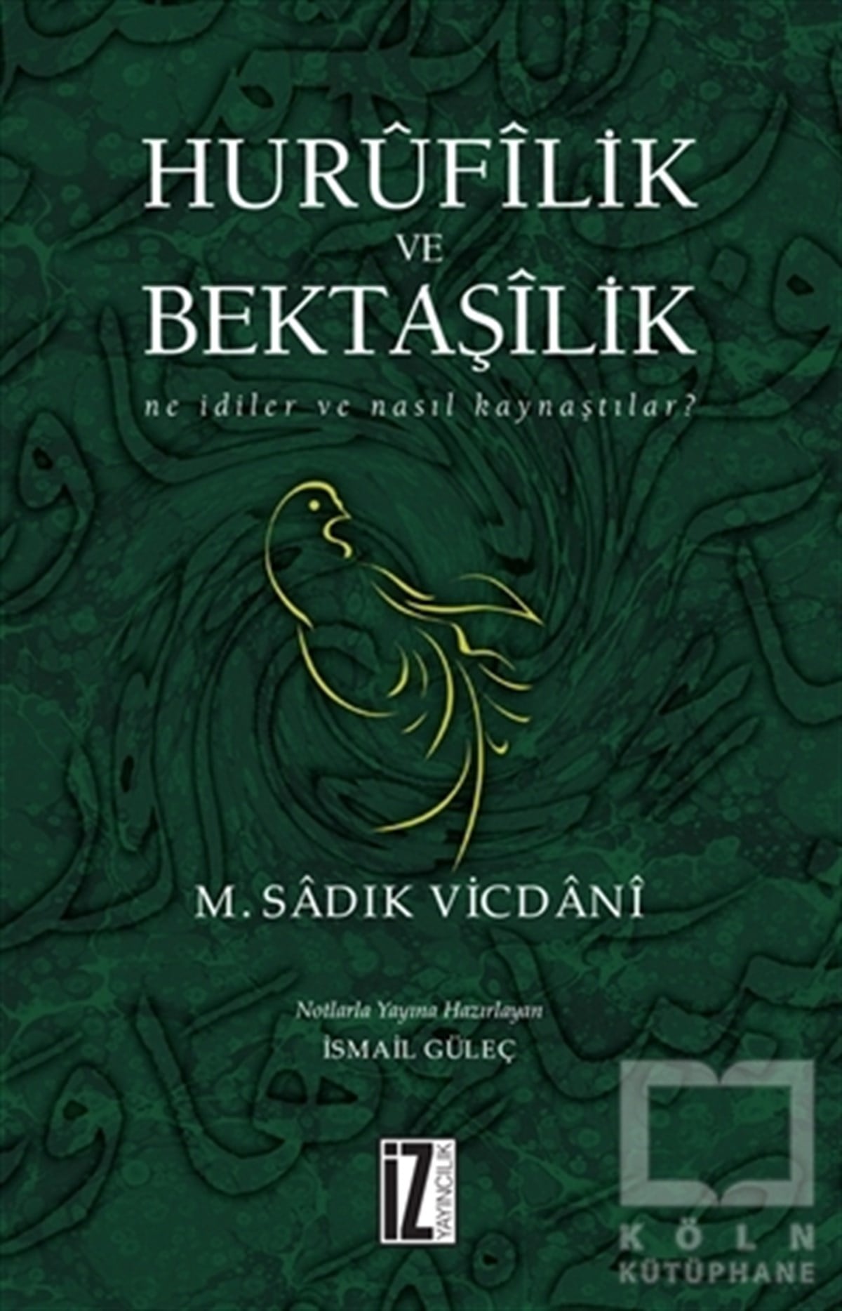M. Sadık VicdaniTasavvuf - Mezhepler - TarikatlarHurüfilik ve Bektaşilik