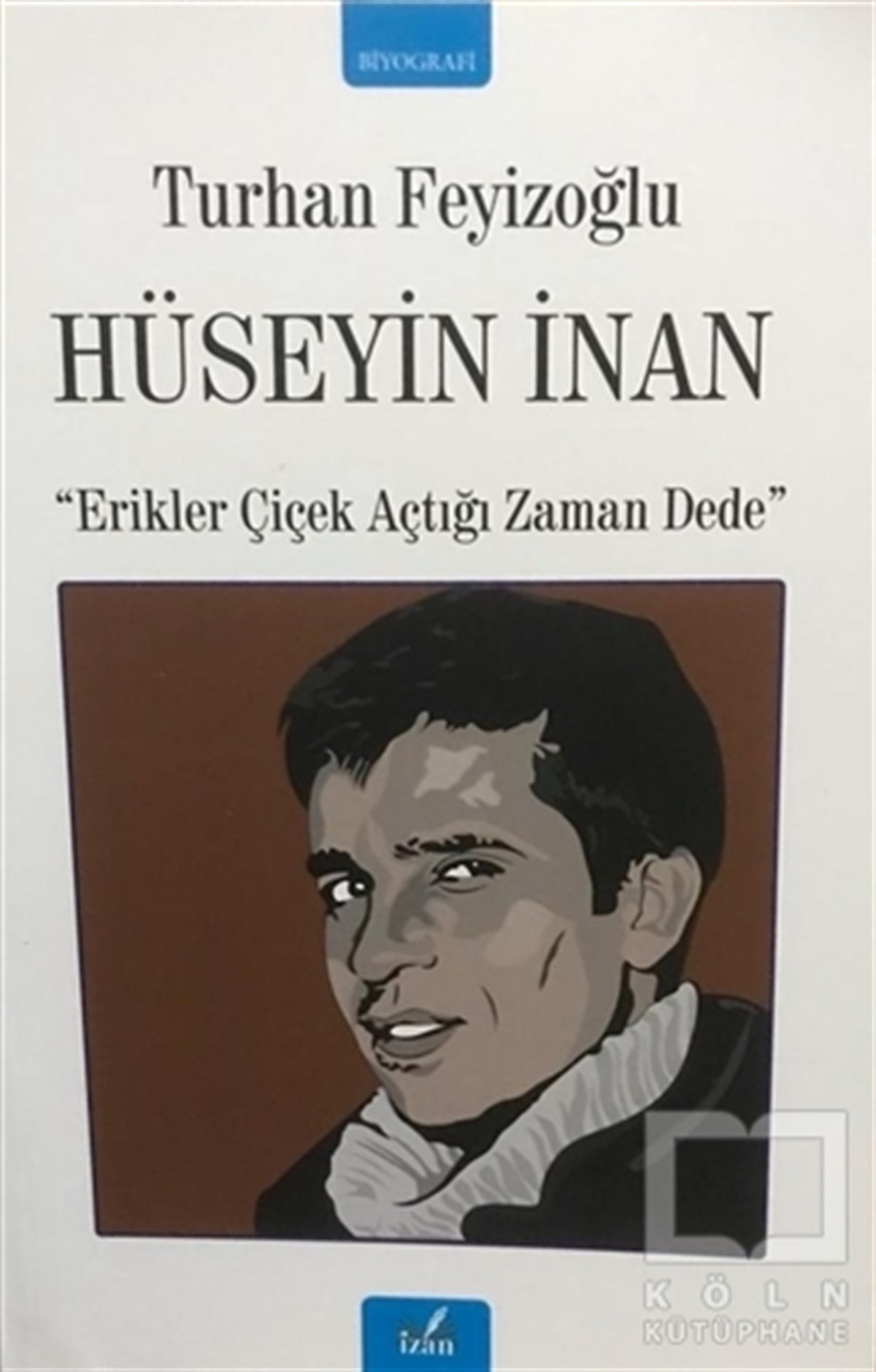Turhan FeyizoğluBiyografi & Otobiyografi KitaplarıHüseyin İnan