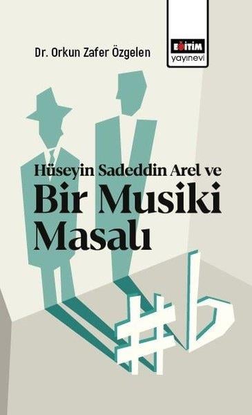 Orkun Zafer ÖzgelenMüzik KitaplarıHüseyin Sadeddin Arel ve Bir Musiki Masalı