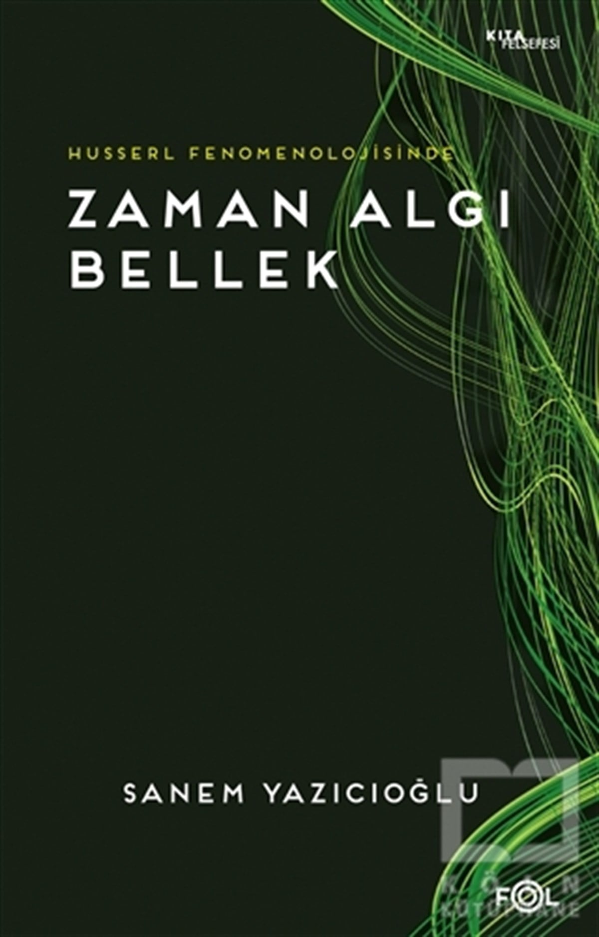 Sanem YazıcıoğluDiğerHusserl Fenomenolojisinde Zaman Algı Bellek