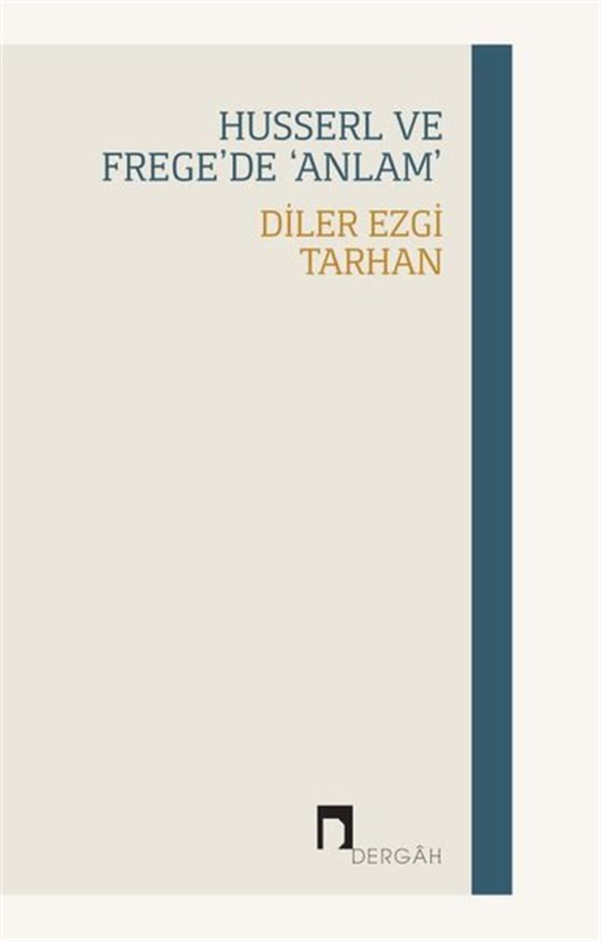 Diler Ezgi TarhanFelsefe BilimiHusserl ve Frege'de Anlam