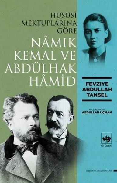 Fevziye Abdullah TanselEleştiri & Kuram & İnceleme KitaplarıHususi Mektuplarına Göre Namık Kemal ve Abdülhak Hamid