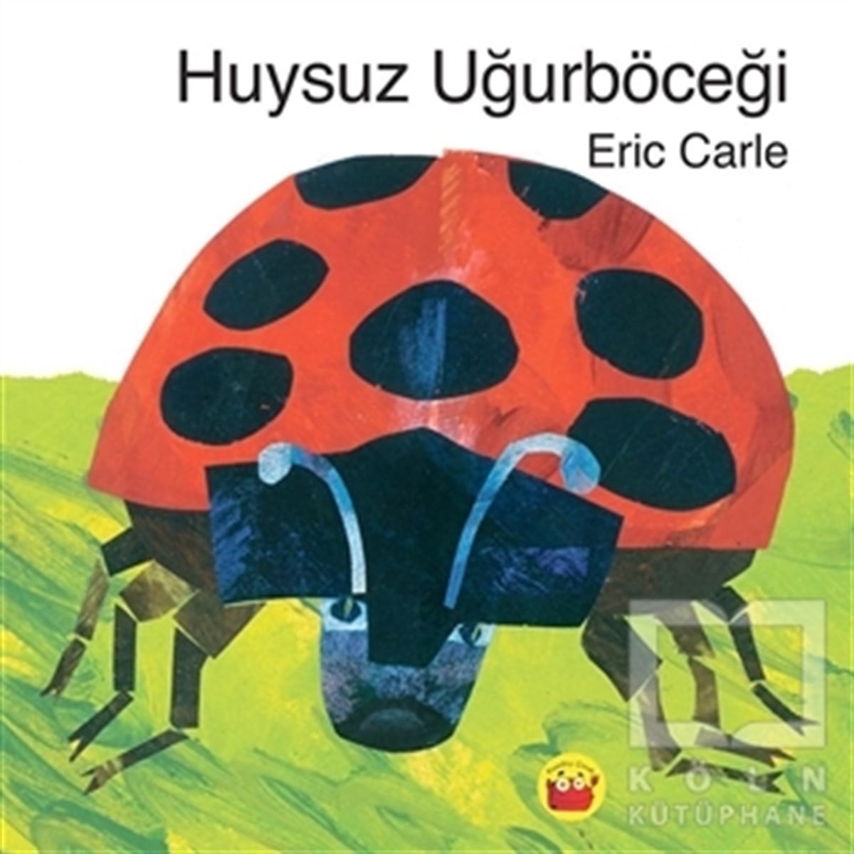 Eric CarleHikayelerHuysuz Uğurböceği