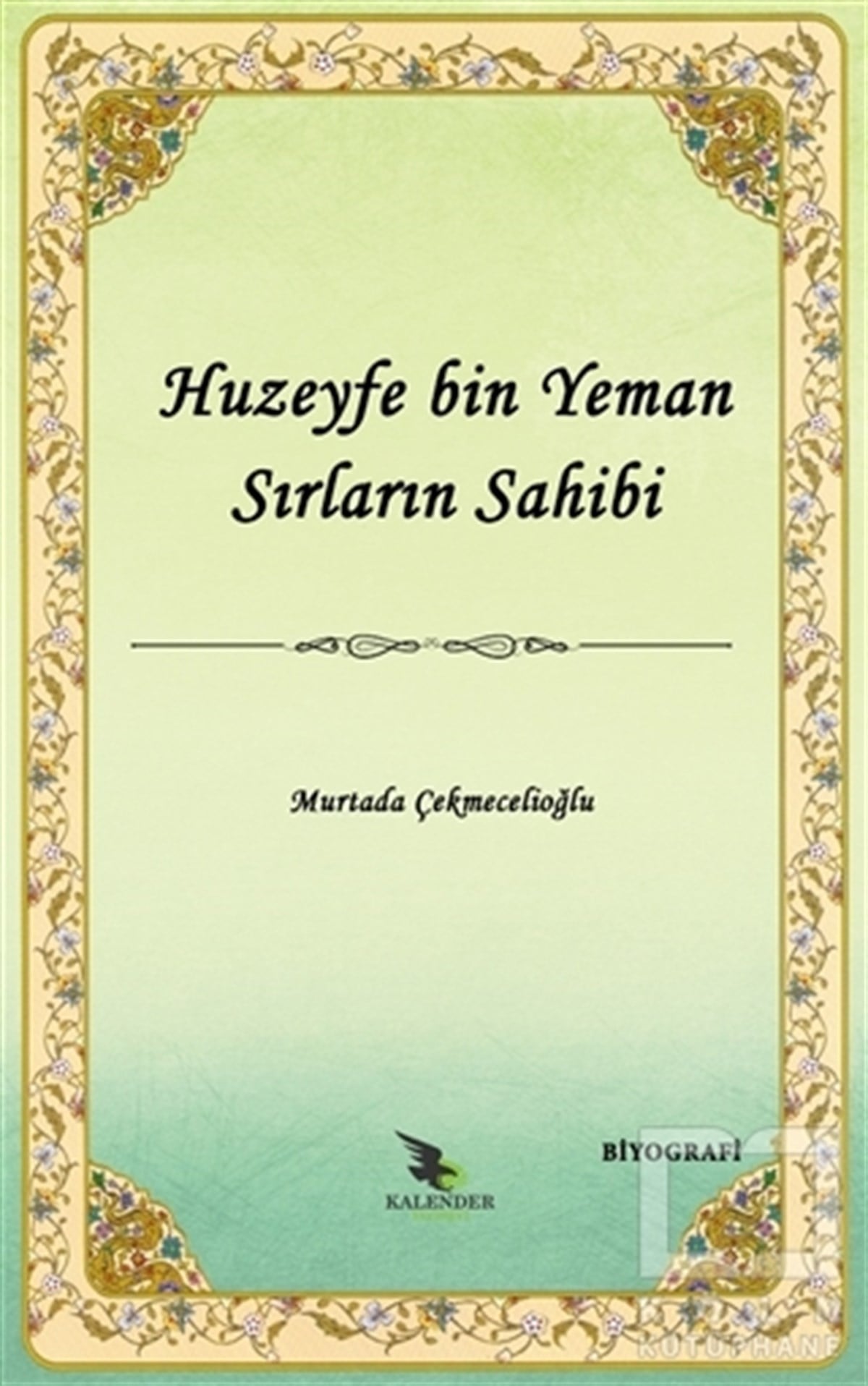 Murtada Çekmecelioğluİslami Biyografi ve Otobiyografi KitaplarıHuzeyfe Bin Yeman Sırların Sahibi
