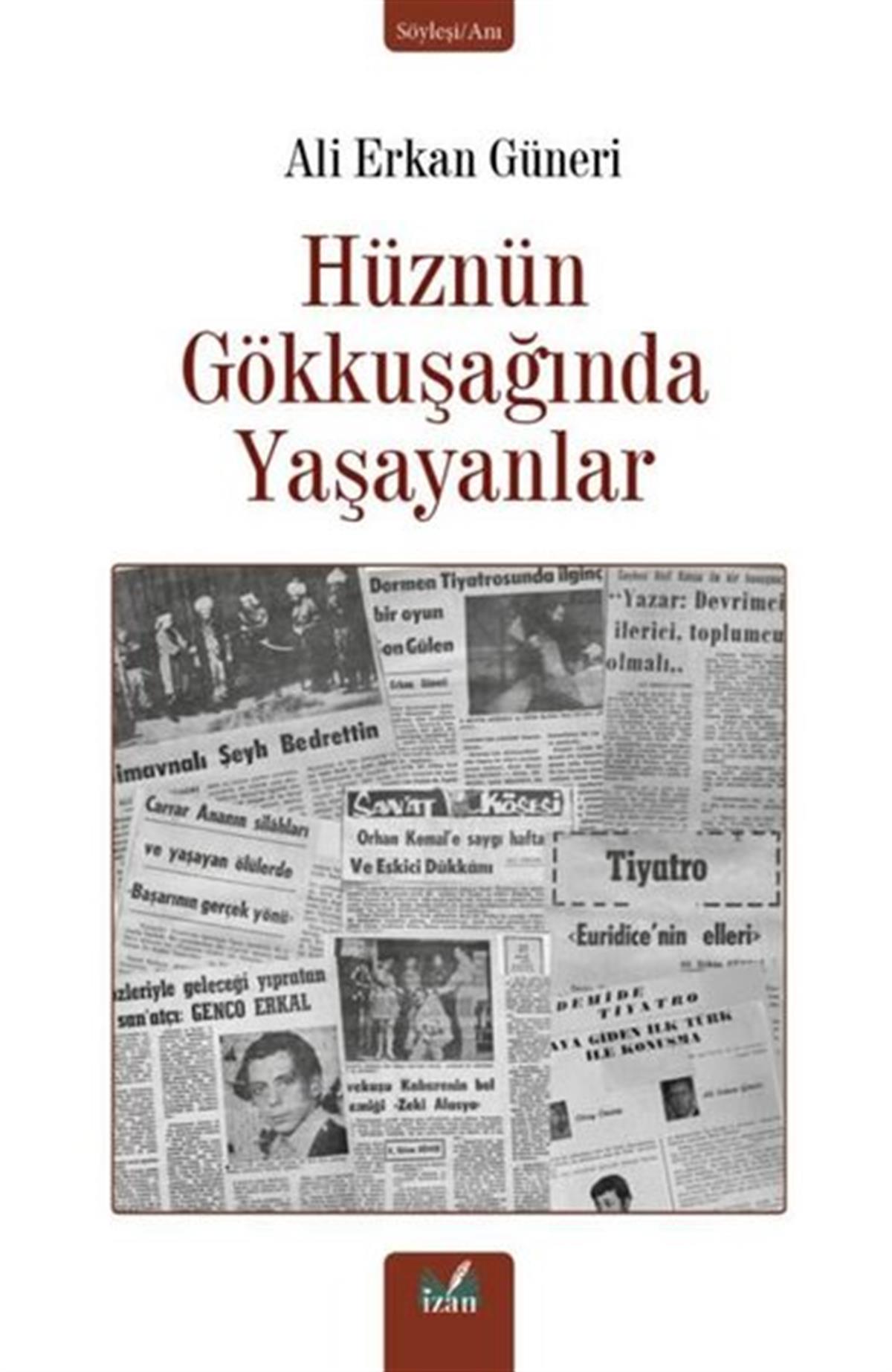 Ali Erkan GüneriSöyleşiHüznün Gökkuşağında Yaşayanlar