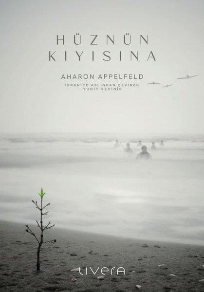 Aharon AppelfeldDünya RomanHüznün Kıyısına