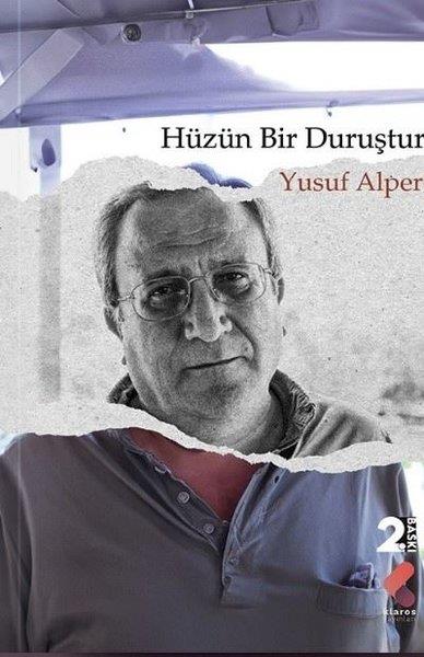 Yusuf AlperTürk ŞiiriHüzün Bir Duruştur